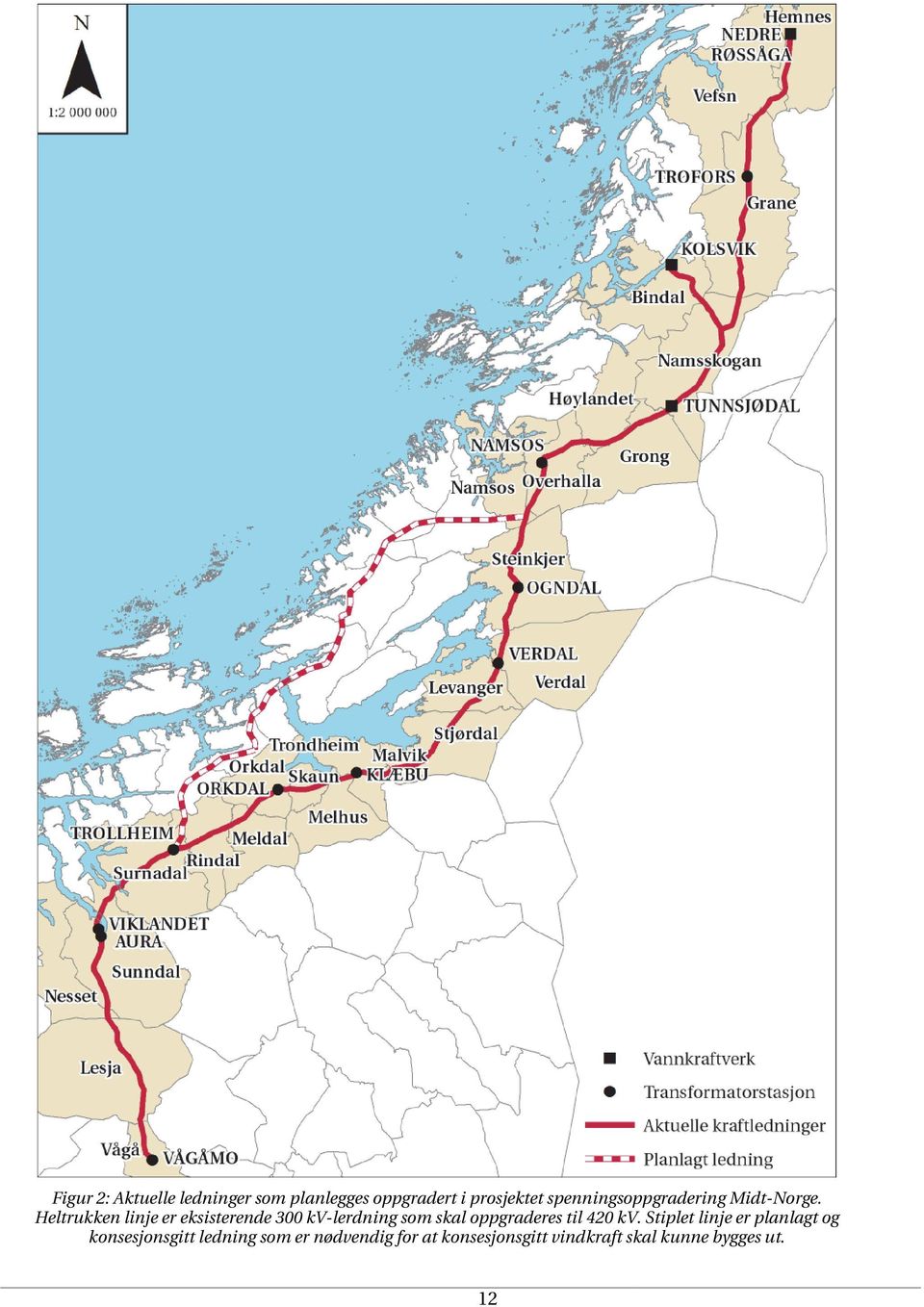 Heltrukken linje er eksisterende 300 kv-lerdning som skal oppgraderes til