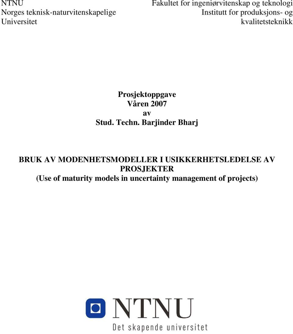 kvalitetsteknikk Prosjektoppgave Våren 2007 av BRUK AV MODENHETSMODELLER