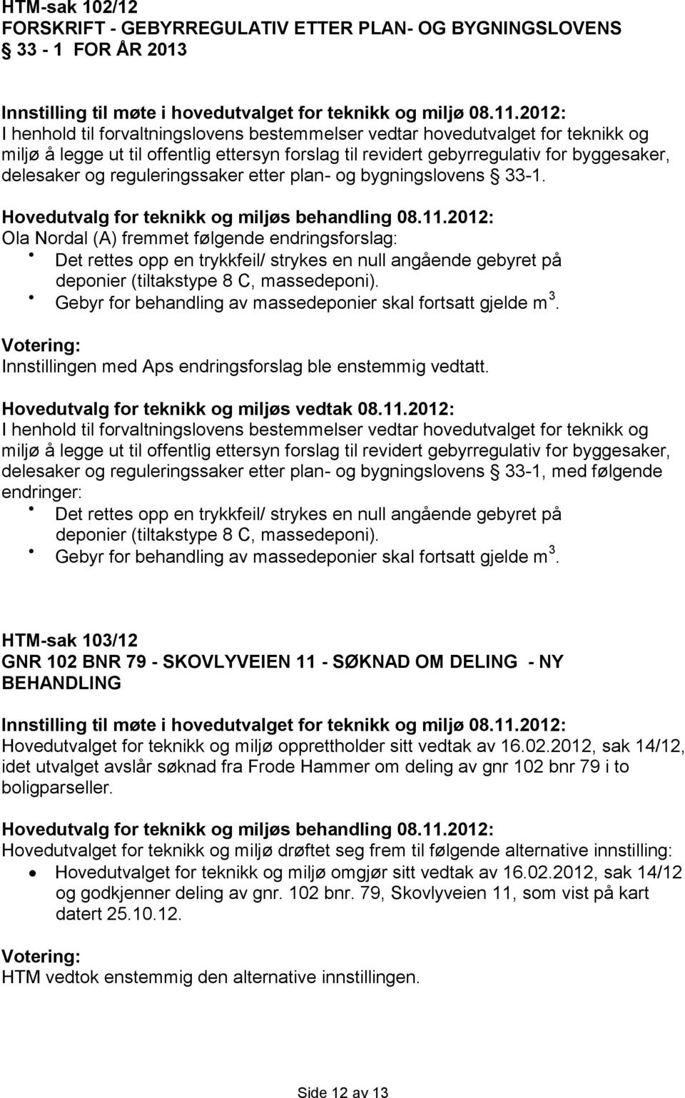 reguleringssaker etter plan- og bygningslovens 33-1.