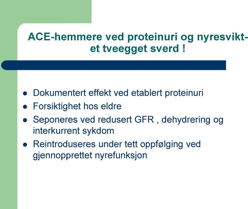 eldre Seponeres ved redusert GFR, dehydrering og interkurrent