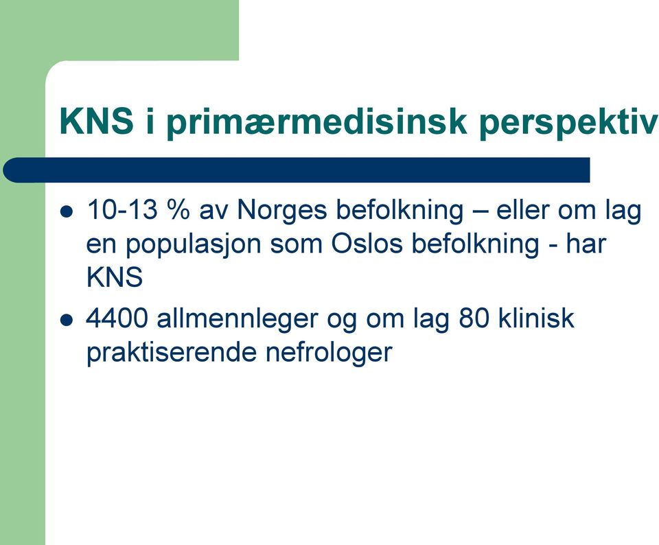 som Oslos befolkning - har KNS 4400