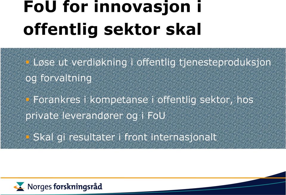 forvaltning Forankres i kompetanse i offentlig sektor,