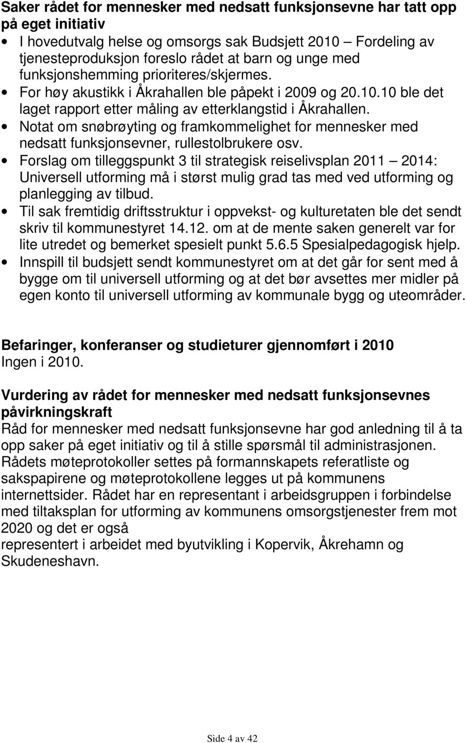 Notat om snøbrøyting og framkommelighet for mennesker med nedsatt funksjonsevner, rullestolbrukere osv.