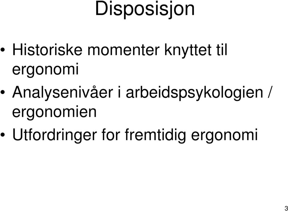 i arbeidspsykologien / ergonomien