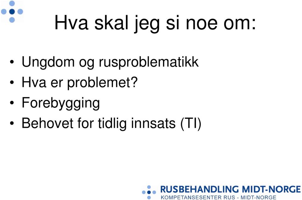 Hva er problemet?