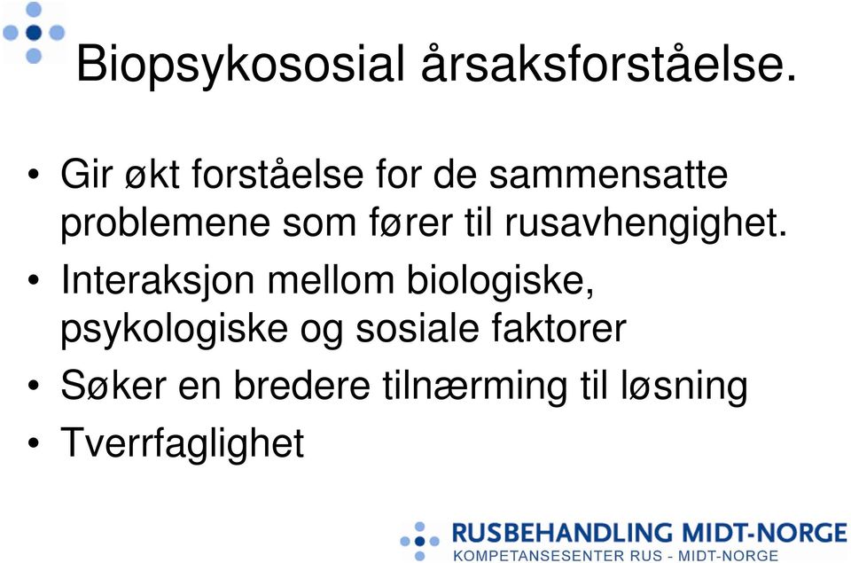 fører til rusavhengighet.