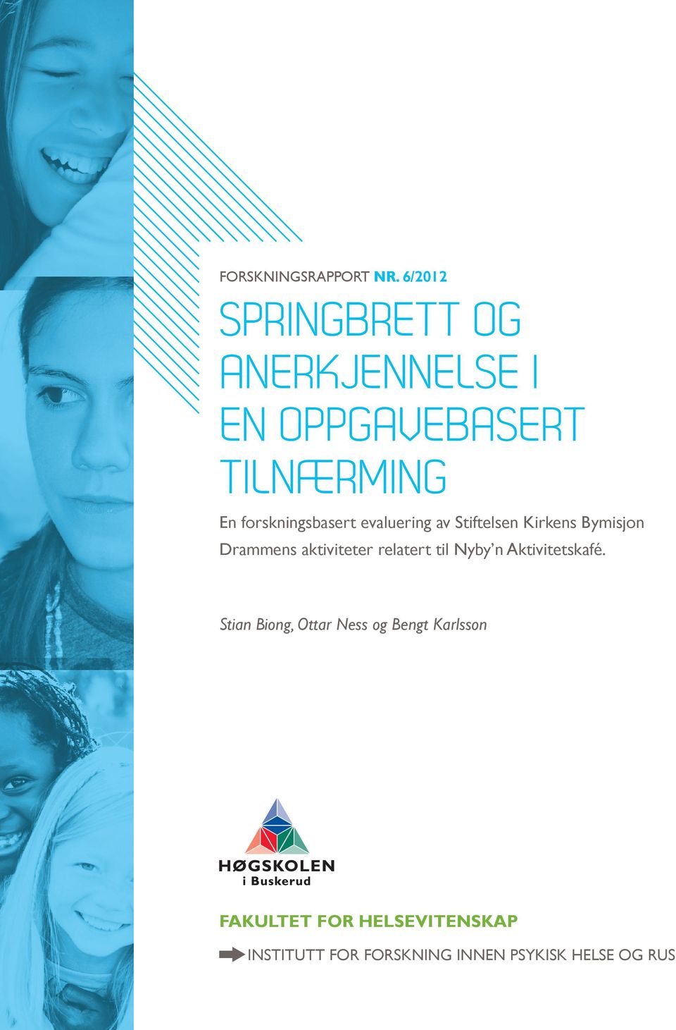 forskningsbasert evaluering av Stiftelsen Kirkens Bymisjon Drammens aktiviteter