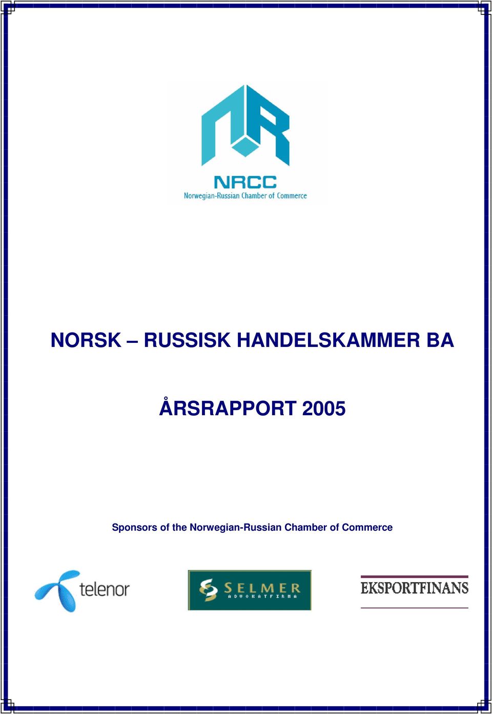 ÅRSRAPPORT 2005 Sponsors