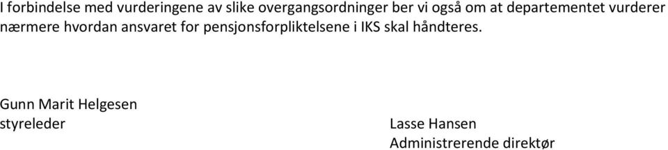 ansvaret for pensjonsforpliktelsene i IKS skal håndteres.