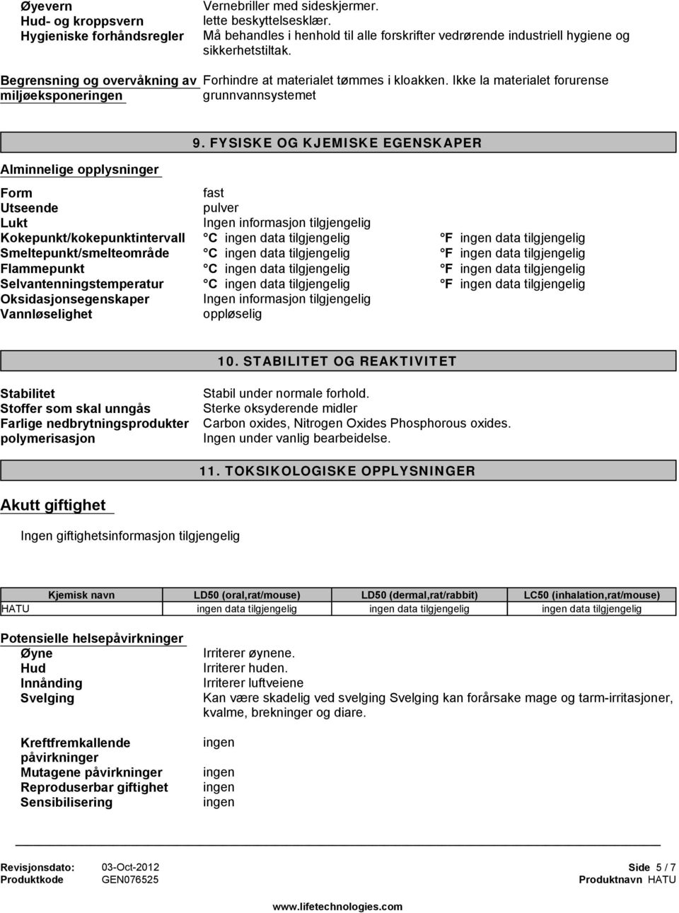 Ikke la materialet forurense grunnvannsystemet 9.