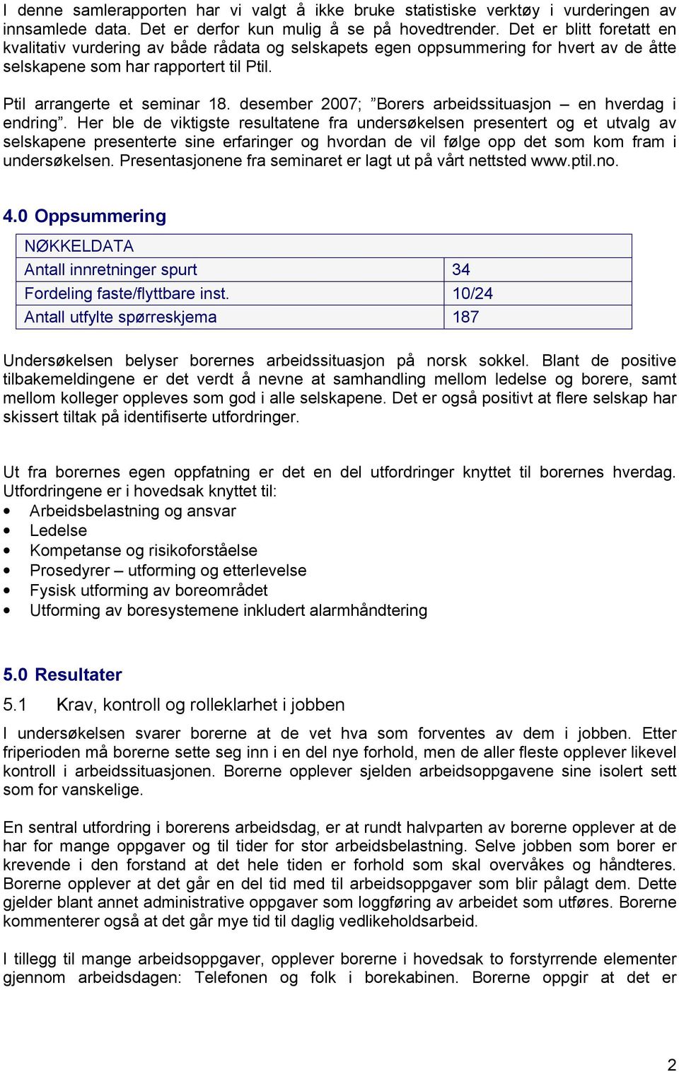 desember 2007; Borers arbeidssituasjon en hverdag i endring.