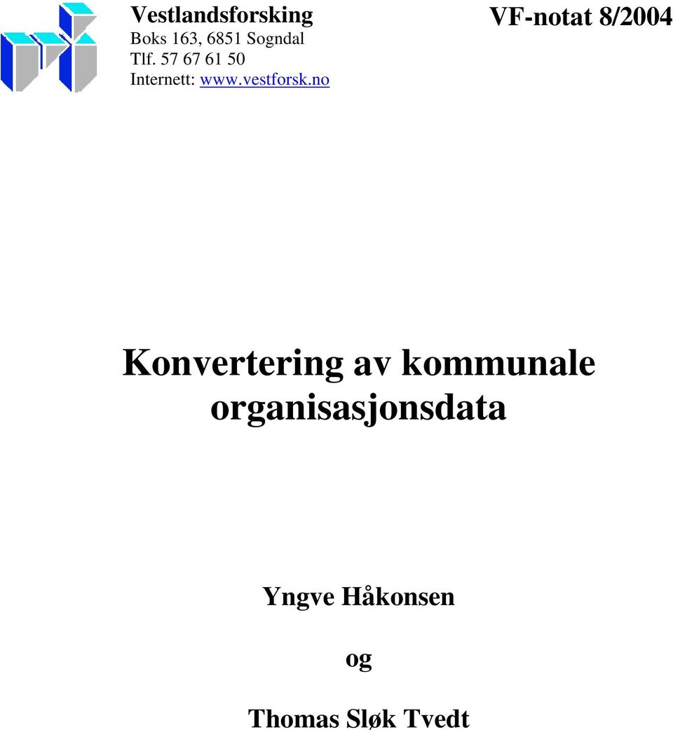 no VF-notat 8/2004 Konvertering av kommunale