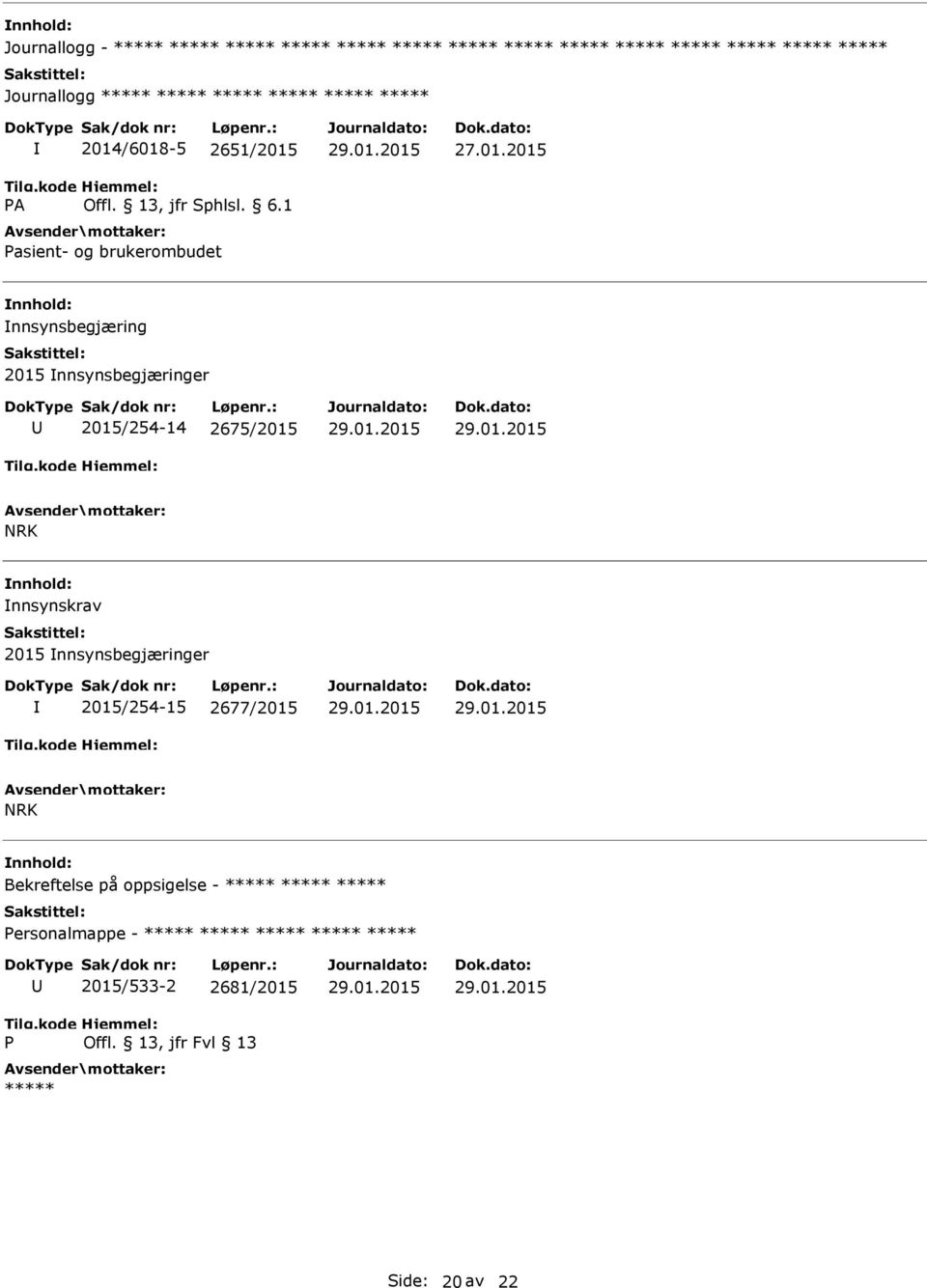 2015 nnsynsbegjæring 2015 nnsynsbegjæringer 2015/254-14 2675/2015 NRK