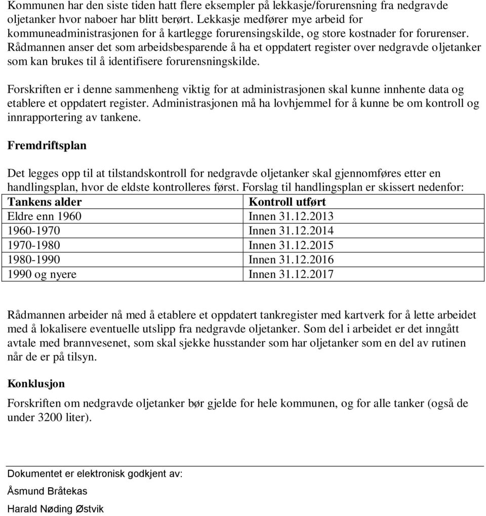 Rådmannen anser det som arbeidsbesparende å ha et oppdatert register over nedgravde oljetanker som kan brukes til å identifisere forurensningskilde.