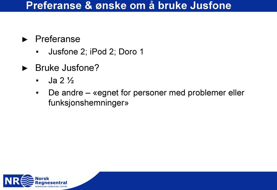 Bruke Jusfone?