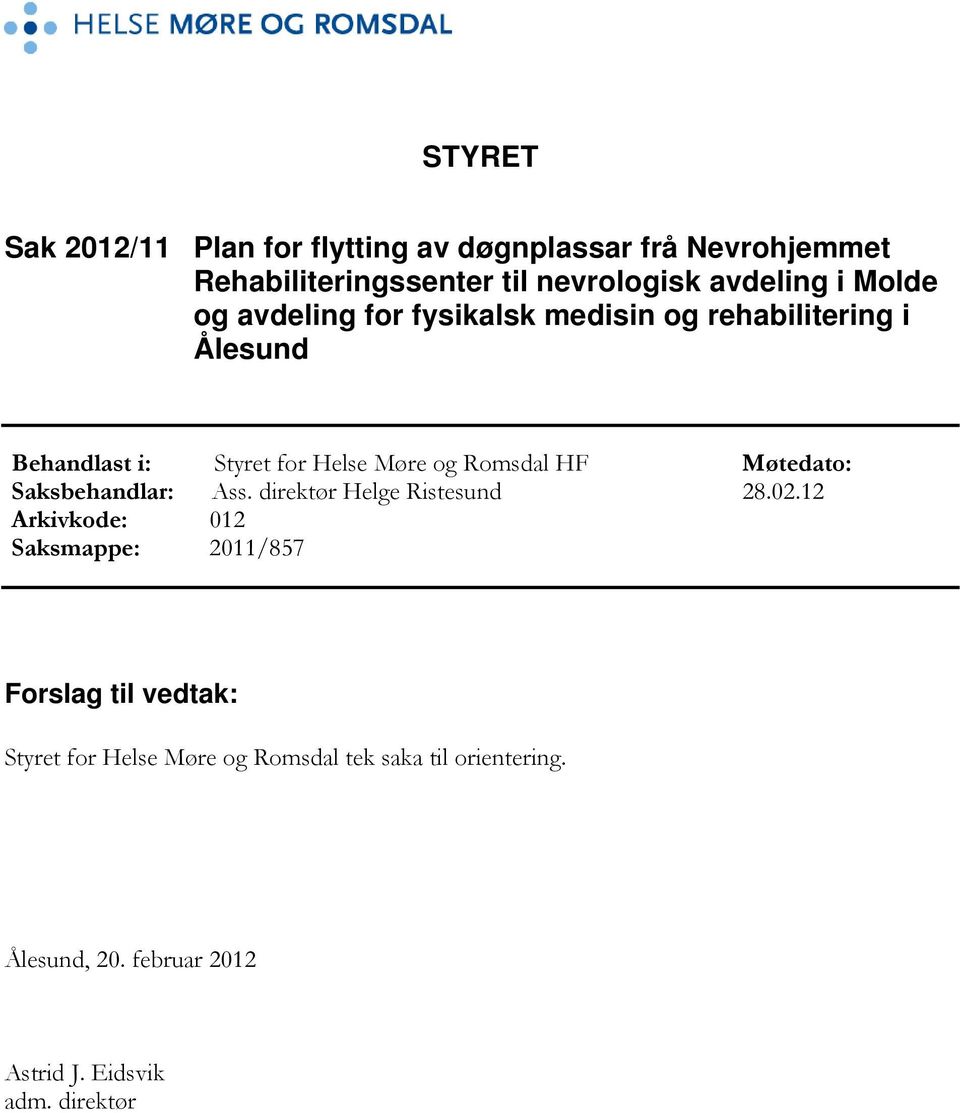 Møtedato: Saksbehandlar: Ass. direktør Helge Ristesund 28.02.