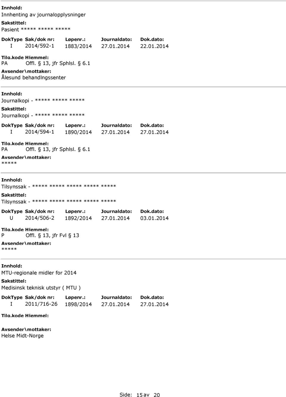 2014 Journalkopi - Journalkopi - A 2014/594-1 1890/2014 Tilsynssak - Tilsynssak