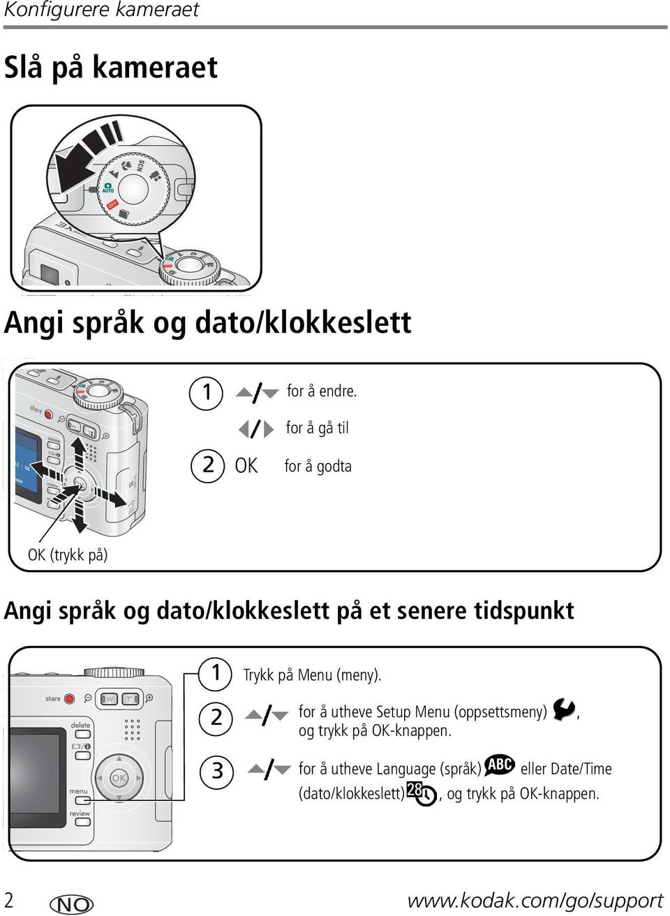 1 2 3 Trykk på Menu (meny). for å utheve Setup Menu (oppsettsmeny), og trykk på OK-knappen.