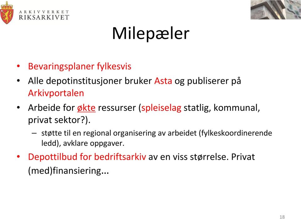 ). støtte til en regional organisering av arbeidet (fylkeskoordinerende ledd), avklare