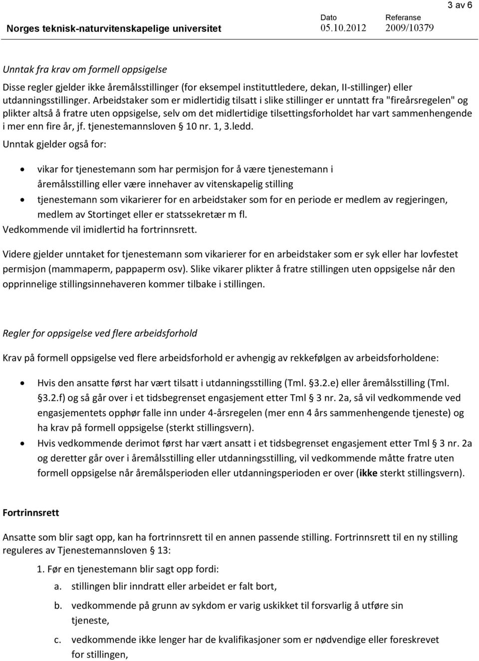 sammenhengende i mer enn fire år, jf. tjenestemannsloven 10 nr. 1, 3.ledd.