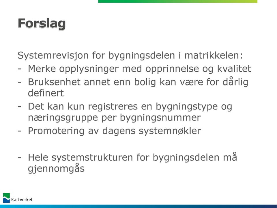 Det kan kun registreres en bygningstype og næringsgruppe per bygningsnummer -