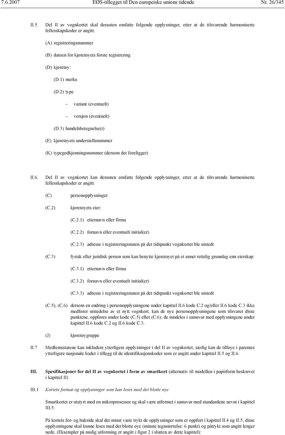 registrering (D) kjøretøy: (D.1) merke (D.2) type variant (eventuelt) versjon (eventuelt) (D.