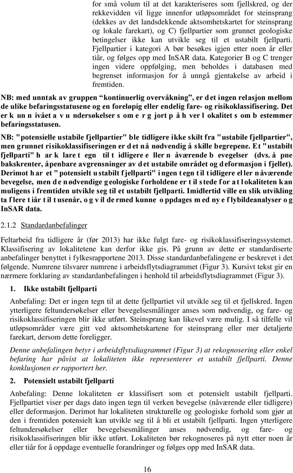 Fjellpartier i kategori A bør besøkes igjen etter noen år eller tiår, og følges opp med InSAR data.