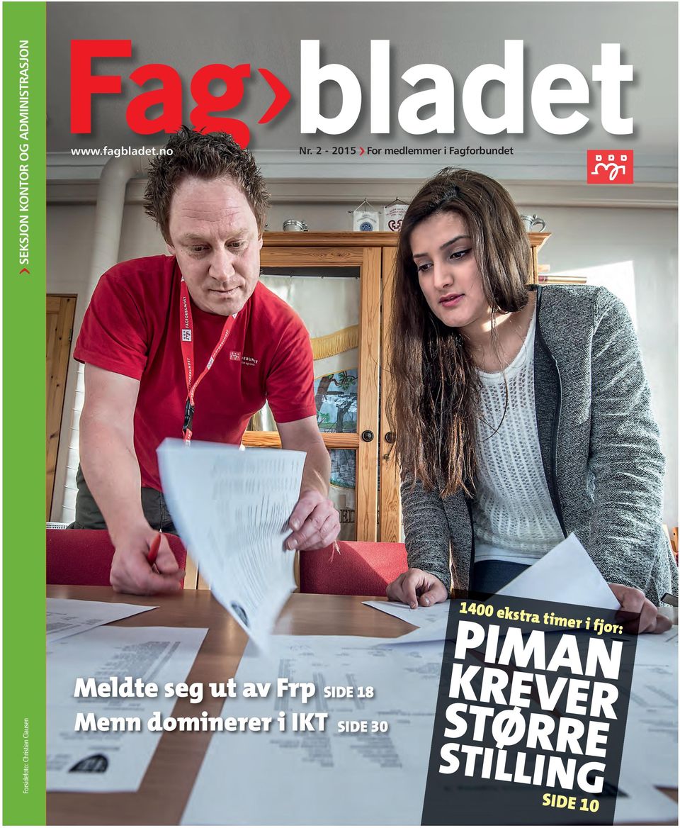 2-2015 < For medlemmer i Fagforbundet 1400 ekst PIMAN Forsidefoto: Christian