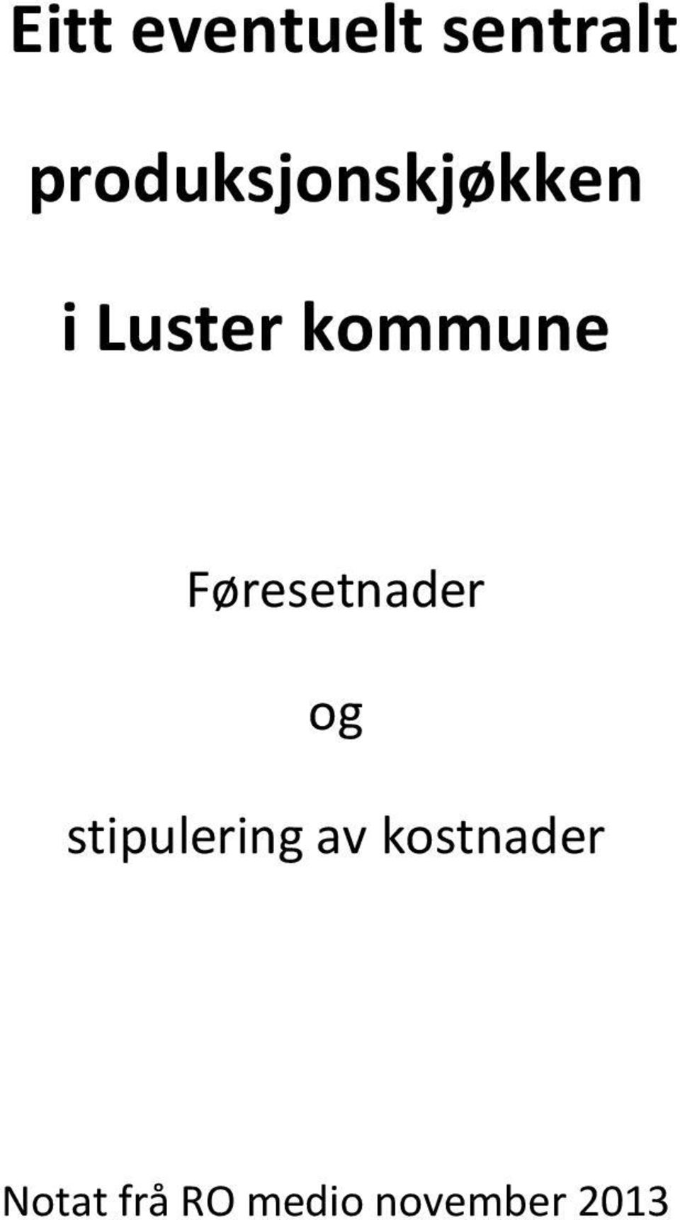 kommune Føresetnader og