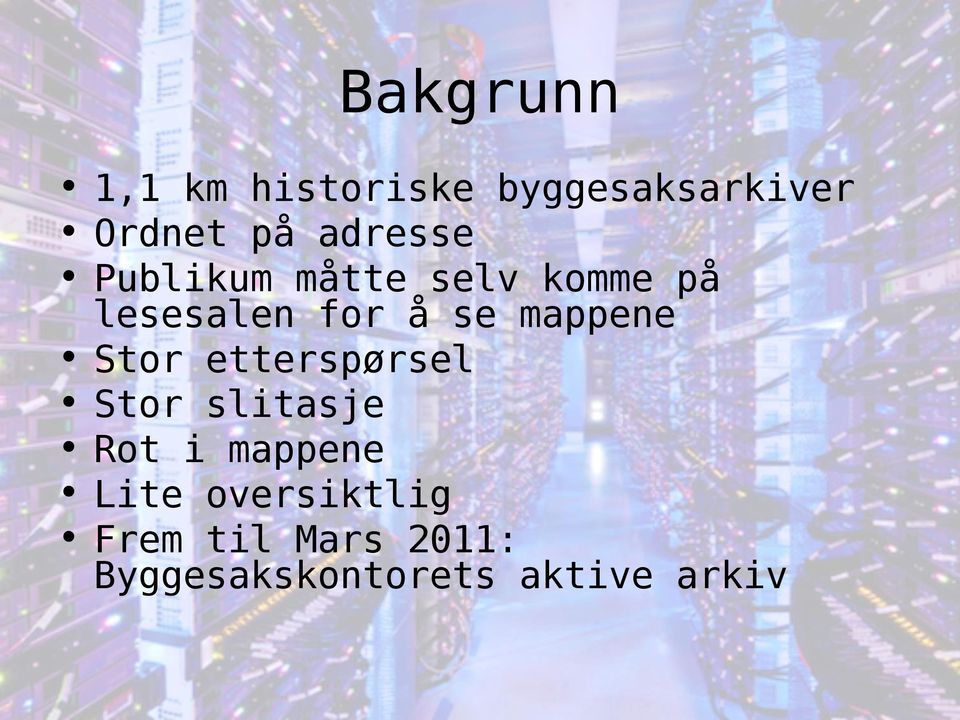 mappene Stor etterspørsel Stor slitasje Rot i mappene