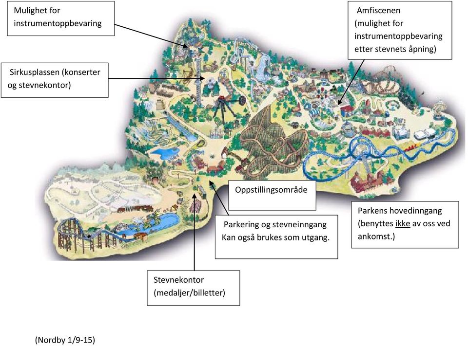 Oppstillingsområde Parkering og stevneinngang Kan også brukes som utgang.