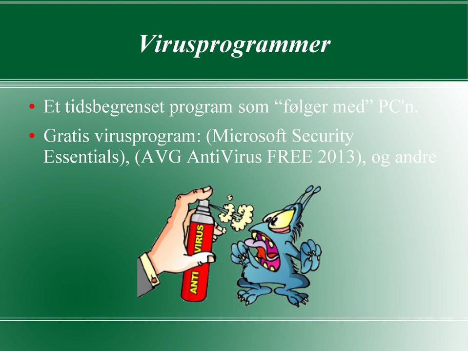 Gratis virusprogram: (Microsoft