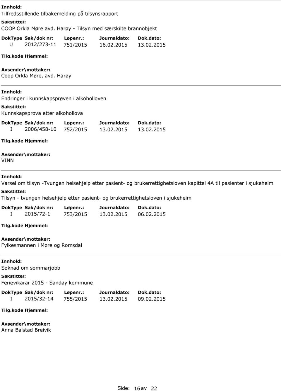 og brukerrettighetsloven kapittel 4A til pasienter i sjukeheim Tilsyn - tvungen helsehjelp etter pasient- og brukerrettighetsloven i sjukeheim 2015/72-1