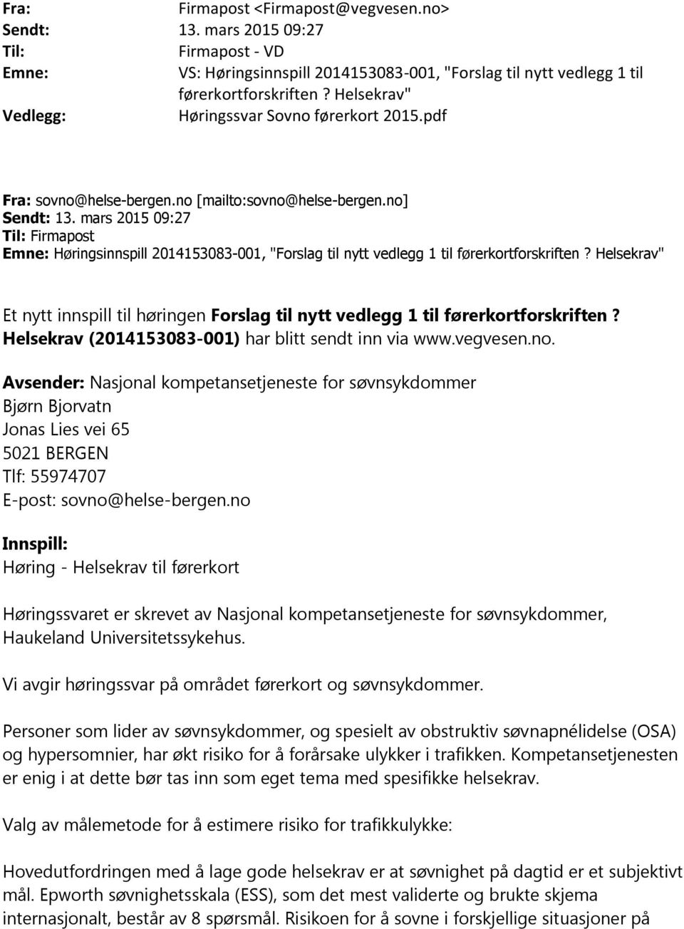 mars 2015 09:27 Til: Firmapost Emne: Høringsinnspill 2014153083-001, "Forslag til nytt vedlegg 1 til førerkortforskriften?