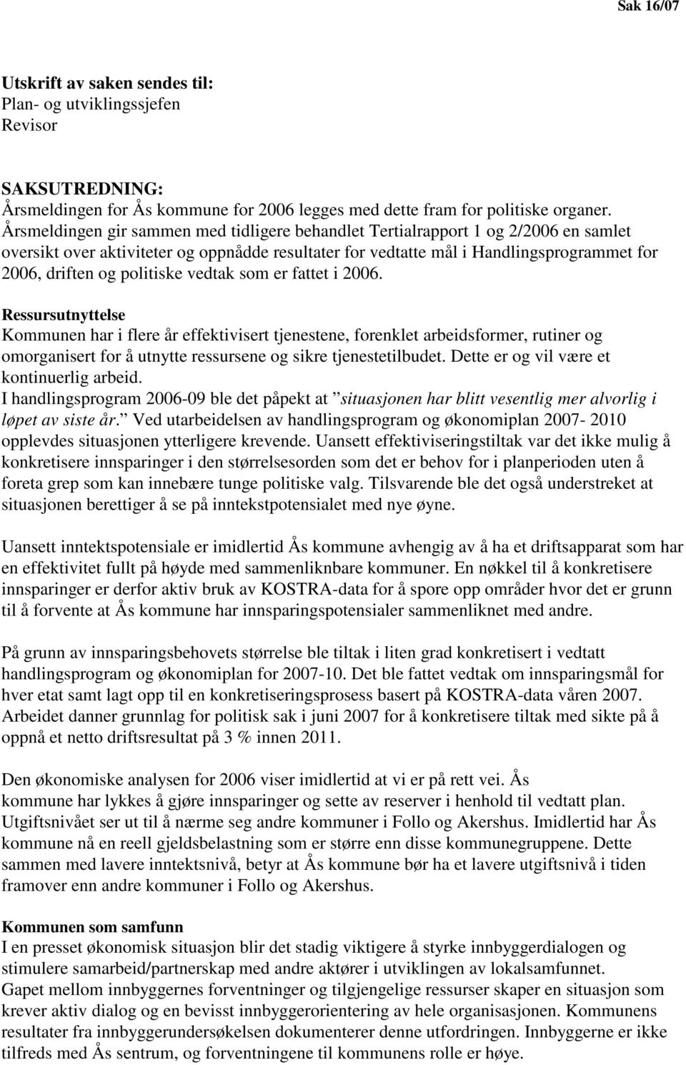 politiske vedtak som er fattet i 2006.