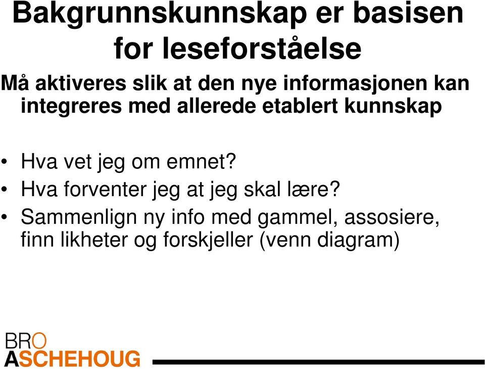 Hva vet jeg om emnet? Hva forventer jeg at jeg skal lære?