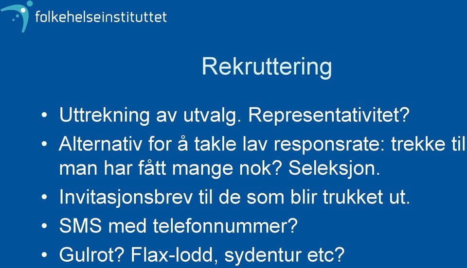 fått mange nok? Seleksjon.