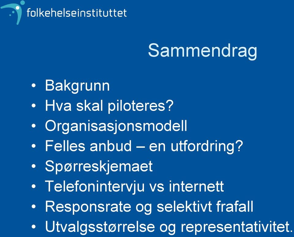 Spørreskjemaet Telefonintervju vs internett