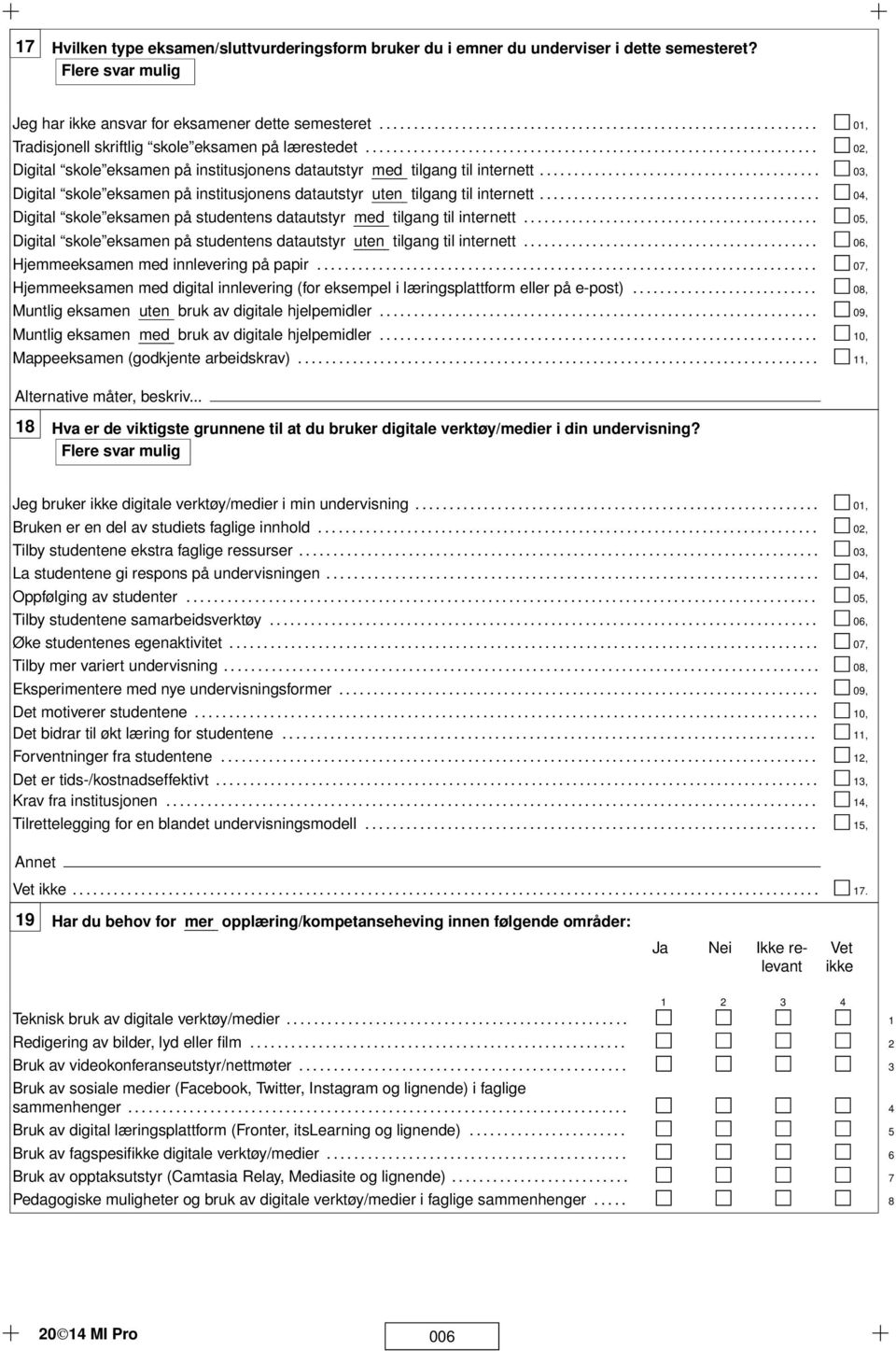 ........................................ 03, Digital skole eksamen på institusjonens datautstyr uten tilgang til internett.