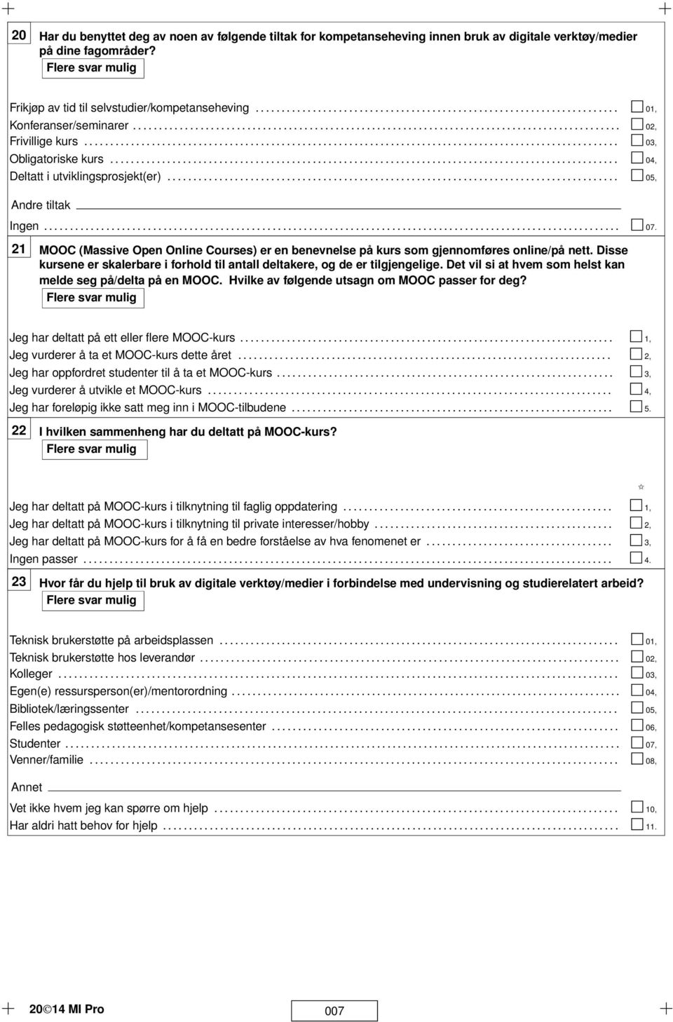 ...................................................................................................... 03, Obligatoriske kurs.................................................................................................. 04, Deltatt i utviklingsprosjekt(er).