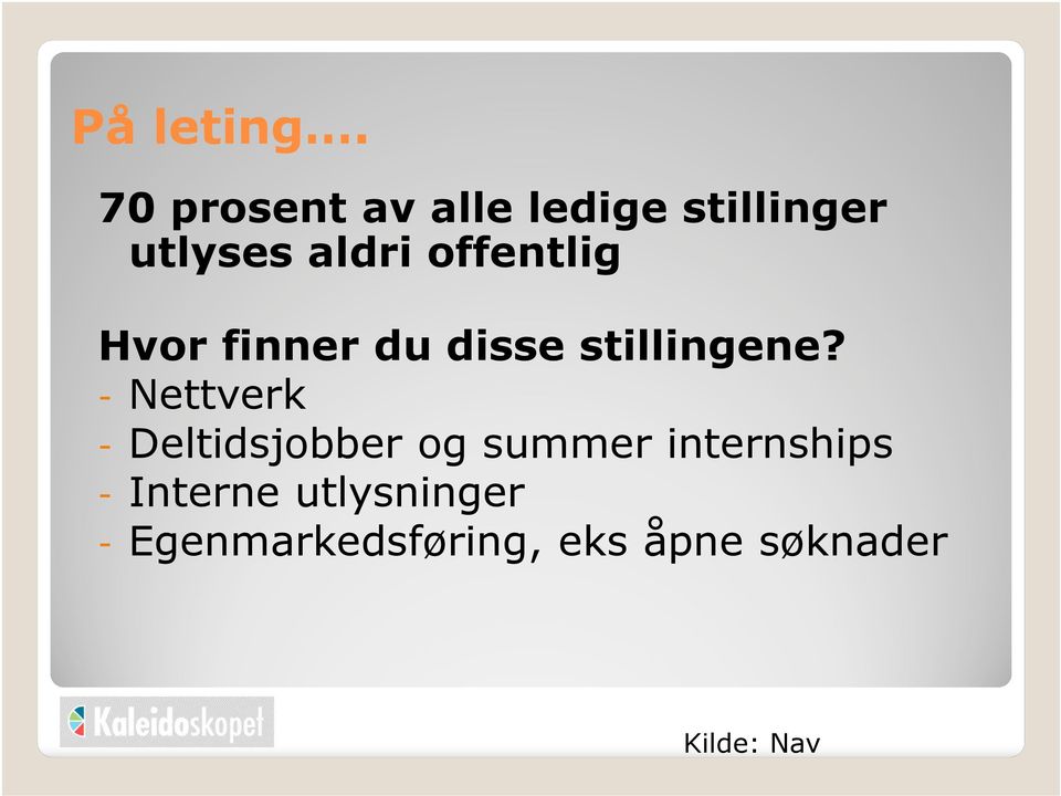 offentlig Hvor finner du disse stillingene?