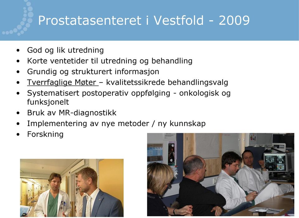 kvalitetssikrede behandlingsvalg Systematisert postoperativ oppfølging -