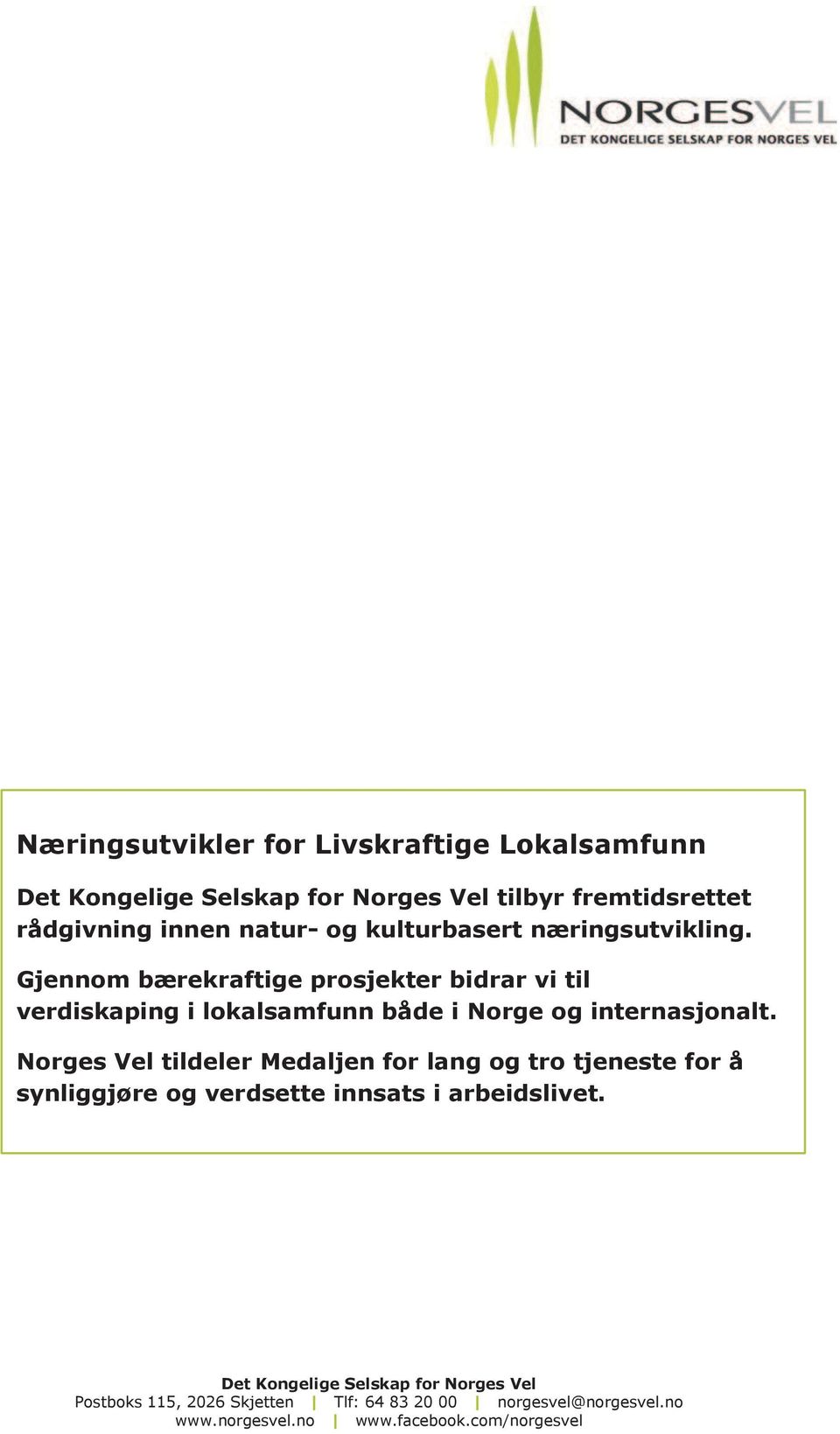 Gjennom bærekraftige prosjekter bidrar vi til verdiskaping i lokalsamfunn både i Norge og internasjonalt.