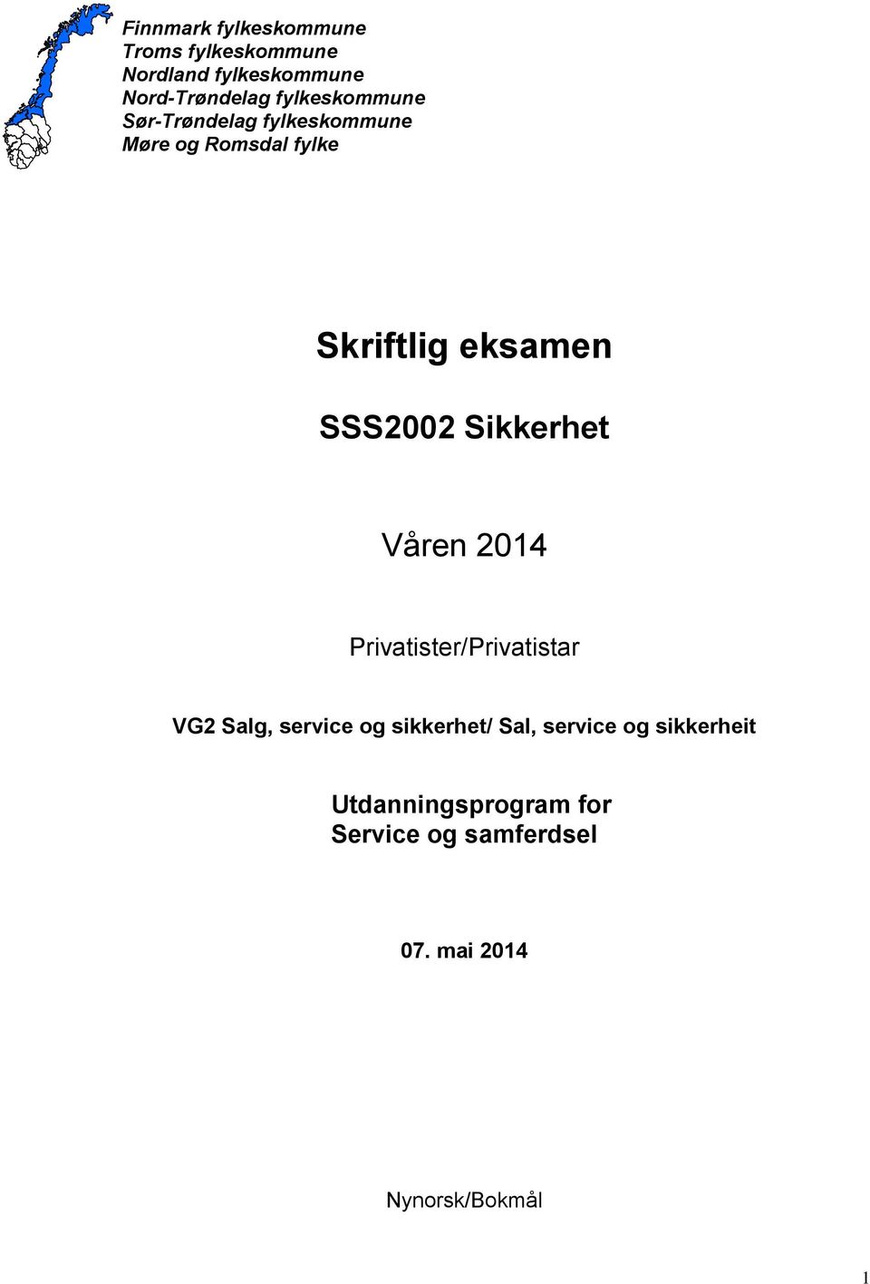 SSS2002 Sikkerhet Våren 2014 Privatister/Privatistar VG2 Salg, service og sikkerhet/