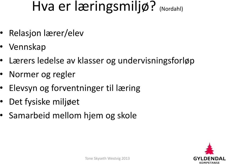 ledelse av klasser og undervisningsforløp Normer og