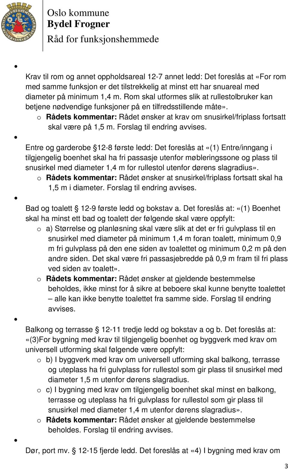 Forslag til endring avvises.