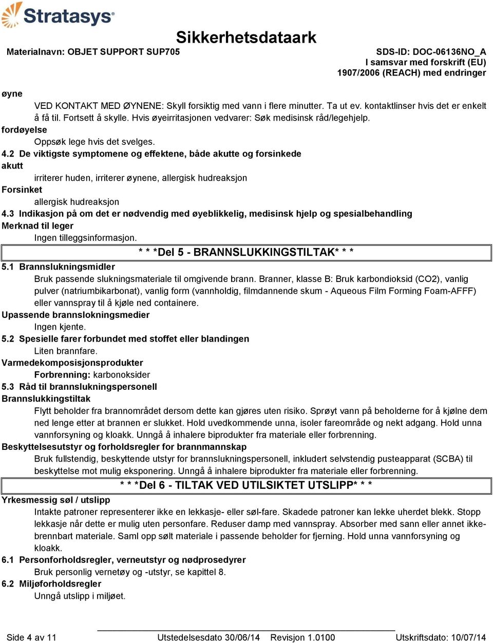 2 De viktigste symptomene og effektene, både akutte og forsinkede akutt irriterer huden, irriterer øynene, allergisk hudreaksjon Forsinket allergisk hudreaksjon 4.