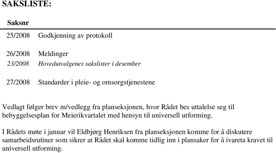 bebyggelsesplan for Meierikvartalet med hensyn til universell utforming.