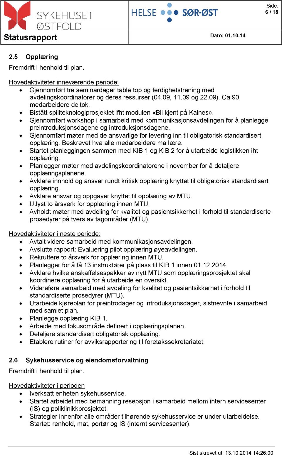 Gjennomført workshop i samarbeid med kommunikasjonsavdelingen for å planlegge preintroduksjonsdagene og introduksjonsdagene.