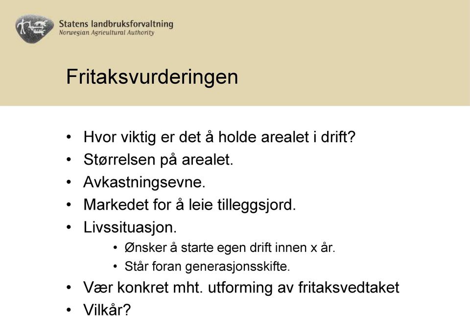 Markedet for å leie tilleggsjord. Livssituasjon.